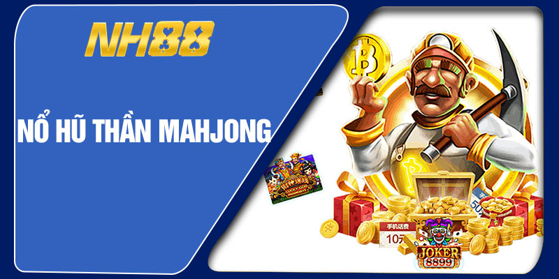 Nổ Hũ Thần Mahjong